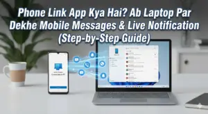 Windows Laptop और Android Mobile एक दूसरे से Microsoft Phone Link App के जरिये कनेक्टेड हैं, और दोनों के बीच मैसेज और नोटिफिकेशन सिंक हो रहे हैं। इमेज पर ब्लॉग पोस्ट का टाइटल 'Phone Link App Kya Hai? Ab Laptop Par Dekhe Mobile Messages & Live Notification (Step-by-Step Guide)' लिखा है।